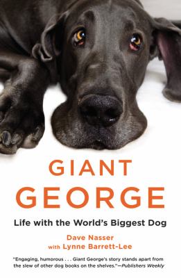 Giant George : life with the world's biggest dog /