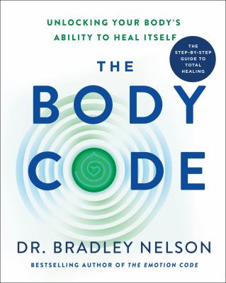 The body code : unlocking your body's ability to heal itself /