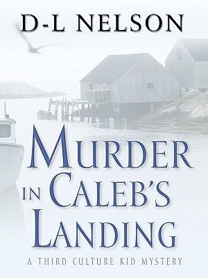 Murder in Caleb's Landing : a third-culture kid mystery /