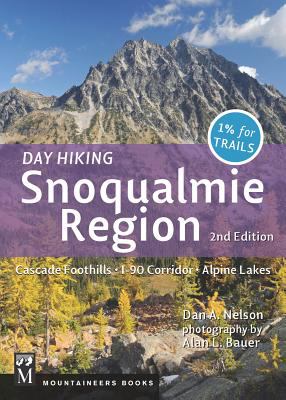 Day hiking Snoqualmie region : Cascade Foothills, I-90 Corridor, Alpine lakes /