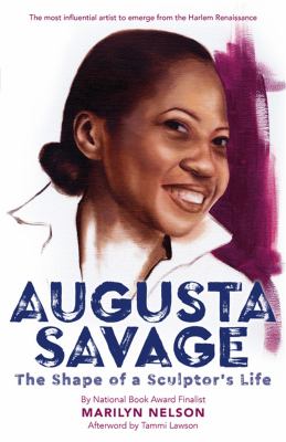 Augusta Savage : the shape of a sculptor's life /