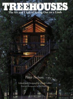 Treehouses : the art and craft of living out on a limb /