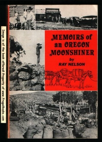 Memoirs of an Oregon moonshiner /