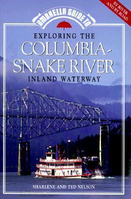 Umbrella guide to exploring the Columbia-Snake River inland waterway /