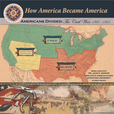 America divided : the Civil War 1860-1865 /