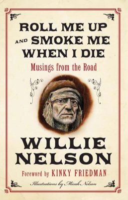 Roll me up and smoke me when I die : musings from the road /