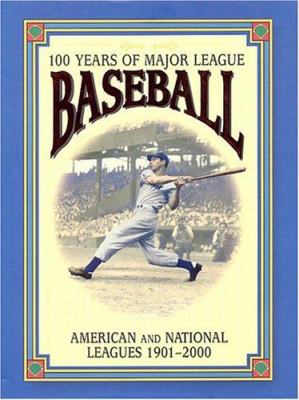 100 years of major league baseball : American and National Leagues, 1901-2000 /