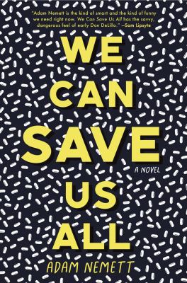 We can save us all : a novel /