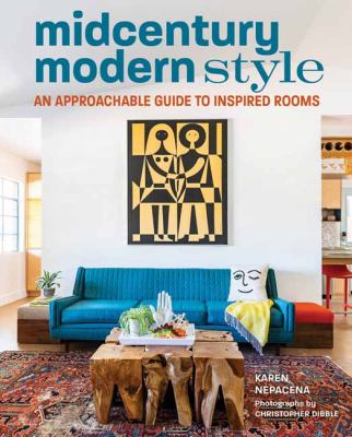 Midcentury modern style : an approachable guide to inspired rooms /