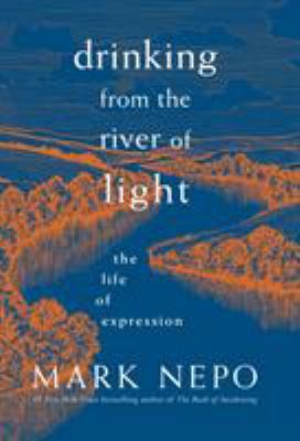 Drinking from the river of light : the life of expression /