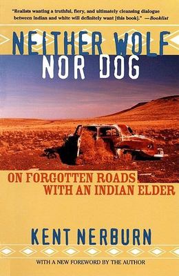 Neither wolf nor dog : on forgotten roads with an Indian elder /