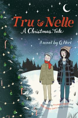 Tru & Nelle. A Christmas tale /
