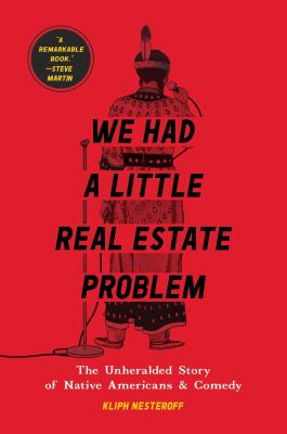 We had a little real estate problem : the unheralded story of Native Americans in comedy /