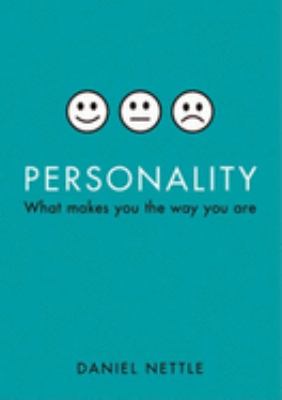 Personality : what makes you the way you are /