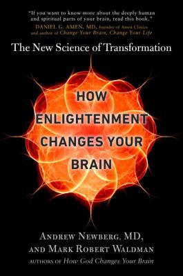 How enlightenment changes your brain : the new science of transformation /
