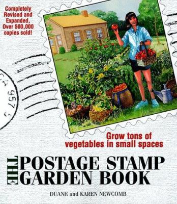 The postage stamp garden book : grow tons of vegetables in small spaces /