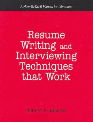 Resume writing and interviewing techniques that work : a how-to-do-it manual for librarians /