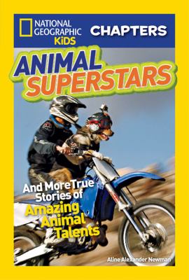 Animal superstars : and more true stories of amazing animal talents /