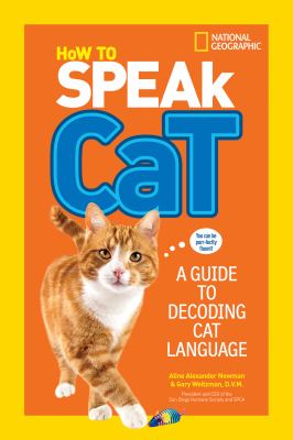 How to speak cat : a guide to decoding cat language /
