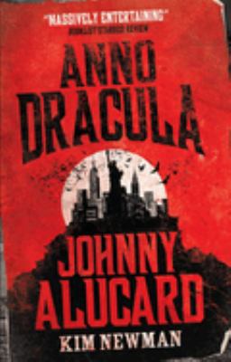 Anno Dracula 1976-1991 : Johnny Alucard /