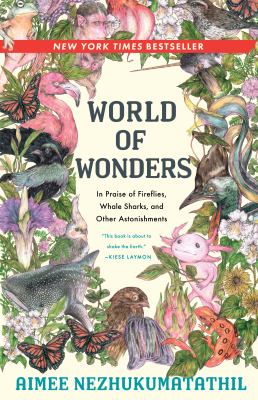 World of wonders : in praise of fireflies, whale sharks, and other astonishments /