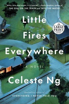 Little fires everywhere [large type] : a novel /