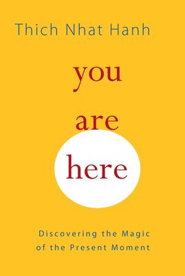 You are here : discovering the magic of the present moment /
