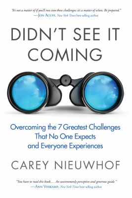 Didn't see it coming : overcoming the seven greatest challenges that no one expects and everyone experiences /