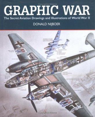 Graphic war : the secret aviation drawings and illustrations of World War II /