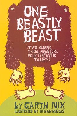 One beastly beast : (two aliens, three inventors, four fantastic tales) /