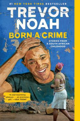 Born a crime : stories from a South African childhood /