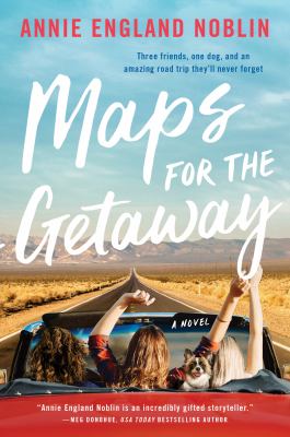 Maps for the getaway : a novel /