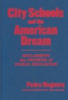 City schools and the American dream : reclaiming the promise of public education /