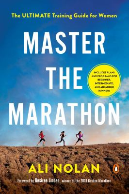 Master the marathon : the ultimate training guide for women /