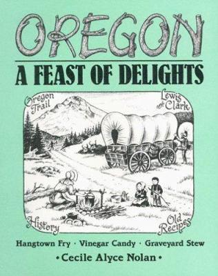 Oregon : a feast of delights /