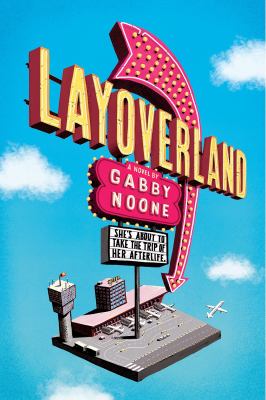 Layoverland : a novel /