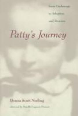 Patty's journey : from orphanage to adoption and reunion /