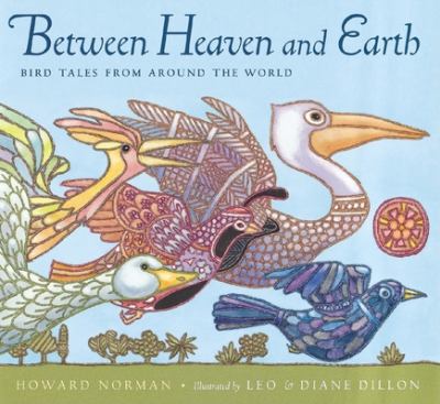 Between heaven and earth : bird tales from around the world /