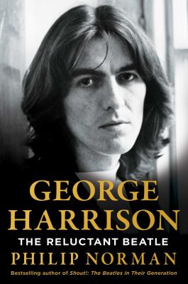 George Harrison : the reluctant Beatle /