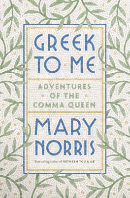Greek to me : adventures of the comma queen /