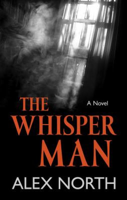 The whisper man [large type] /