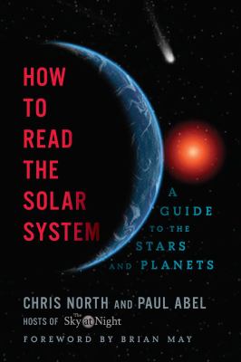 How to read the solar system : a guide to the stars and planets /
