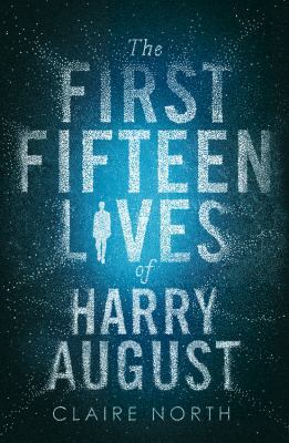 The first fifteen lives of Harry August /
