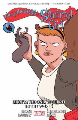 The unbeatable Squirrel Girl. Vol. 5, Like I'm the only squirrel in the world /