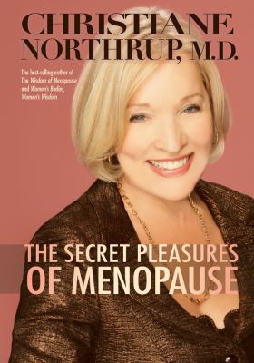 The secret pleasures of menopause /