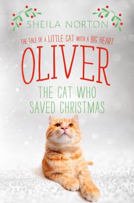 Oliver the cat who saved Christmas /