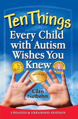 Ten things every child with autism wishes you knew /