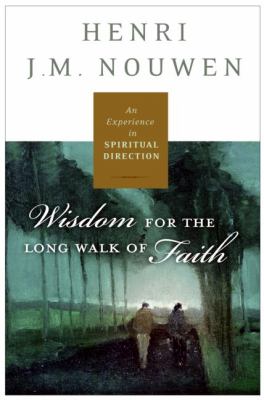 Spiritual direction : wisdom for the long walk of faith /
