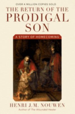 The return of the prodigal son : a story of homecoming /