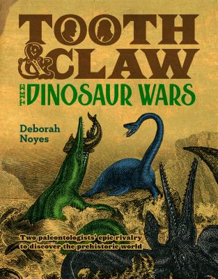 Tooth & claw : the dinosaur wars /